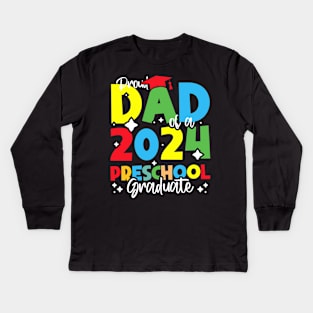 Proud Dad of a 2024 Preschool Graduate, Funny preschool Graduation Kids Long Sleeve T-Shirt